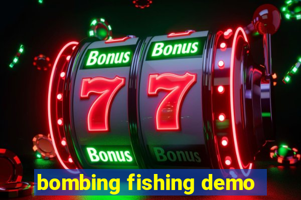 bombing fishing demo